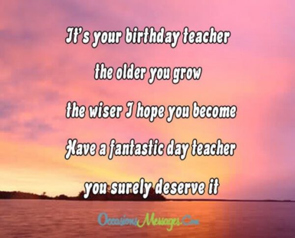  Its-Your-Birthday-Teacher-The-Older-You-Grow