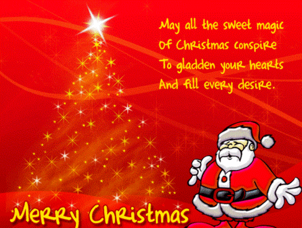 May All The Sweet MagicOf Christmas Conspire To Gladden You Hearts